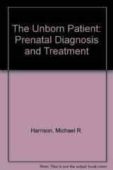 9780721645384-0721645380-Unborn Patient: Prenatal Diagnosis and Treatment