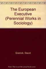 9780405120930-0405120931-The European Executive (Perennial Works in Sociology)