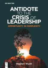 9783110795929-3110795922-Antidote to the Crisis of Leadership: Opportunity in Complexity