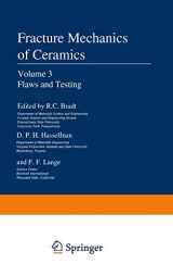 9781461570196-1461570190-Flaws and Testing (Fracture Mechanics of Ceramics, 4)