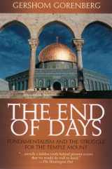 9780195152050-0195152050-The End of Days: Fundamentalism and the Struggle for the Temple Mount