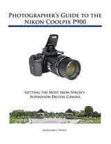 9781937986483-1937986489-Photographer's Guide to the Nikon Coolpix P900