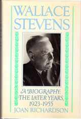 9780688068608-068806860X-Wallace Stevens, A Biography: The Later Years, 1923-1955