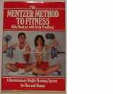 9780688036362-0688036368-The Mentzer Method to Fitness: A Revolutionary Weight-Training System for Men and Women