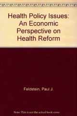 9781567930191-1567930190-Health Policy Issues: An Economic Perspective on Health Reform