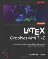 9781804618233-1804618233-LaTeX Graphics with TikZ: A practitioner's guide to drawing 2D and 3D images, diagrams, charts, and plots
