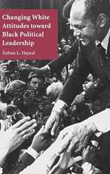 9780521857475-0521857473-Changing White Attitudes toward Black Political Leadership