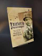 9781473827622-1473827620-Hitler’s Paratrooper: The Life and Battles of Rudolf Witzig