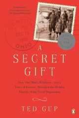 9780143120001-014312000X-A Secret Gift: How One Man's Kindness--and a Trove of Letters--Revealed the Hidden History of t he Great Depression