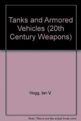 9780531048689-0531048683-Tanks and Armored Vehicles (20th Century Weapons)