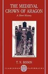 9780198202363-0198202369-The Medieval Crown of Aragon: A Short History (Clarendon Paperbacks)