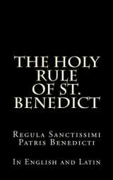 9781499318364-1499318367-The Holy Rule of St. Benedict: Regula Sanctissimi Patris Benedicti: In English and Latin