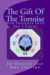 9781461090403-1461090407-The Gift Of The Tortoise: New Insights Into The I Ching