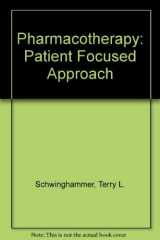 9780838581155-0838581153-Pharmacotherapy: Patient Focused Approach
