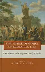 9780199858330-0199858330-The Moral Dynamics of Economic Life: An Extension and Critique of Caritas in Veritate