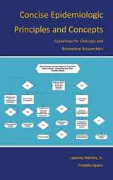 9781491857984-1491857986-Concise Epidemiologic Principles and Concepts: Guidelines for Clinicians and Biomedical Researchers
