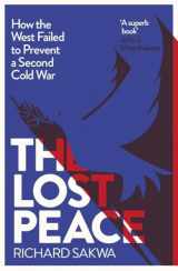 9780300255010-0300255012-The Lost Peace: How the West Failed to Prevent a Second Cold War