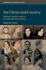 9781108730358-1108730353-For Christ and Country (Cambridge Latin American Studies, Series Number 115)
