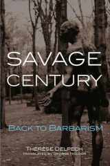 9780870032325-0870032321-Savage Century: Back to Barbarism