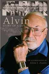 9781532928352-1532928351-Alvin - Story of a Life: The autobiography of Alvin J. Ziontz