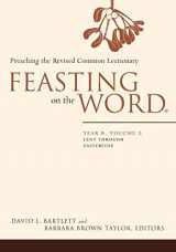 9780664239640-0664239641-Feasting on the Word: Year B, Volume 2: Lent through Eastertide