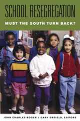9780807856130-0807856134-School Resegregation: Must the South Turn Back? (H. Eugene and Lillian Youngs Lehman Series)