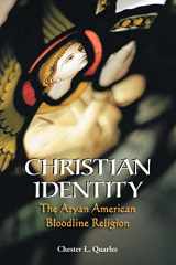 9780786418923-0786418923-Christian Identity: The Aryan American Bloodline Religion
