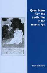 9780742537873-0742537870-Queer Japan from the Pacific War to the Internet Age (Asian Voices)