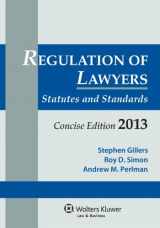 9781454813644-1454813644-Regulation of Lawyers: Statutes and Standards, Concise Edition, 2013
