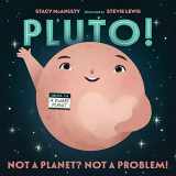 9781250813466-1250813468-Pluto!: Not a Planet? Not a Problem! (Our Universe, 7)