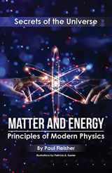 9781925729344-1925729346-Matter and Energy: Principles of Matter and Thermodynamics (Secrets of the Universe)