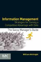 9780124080560-0124080561-Information Management: Strategies for Gaining a Competitive Advantage with Data (The Savvy Manager's Guides)