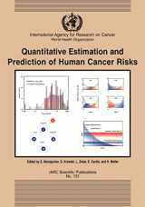 9789283221319-9283221311-Quantitative Estimation and Prediction of Human Cancer Risks (IARC Scientific Publications, 131)