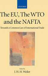 9780198298748-0198298749-The EU, the WTO and the NAFTA: Towards a Common Law of International Trade? (Collected Courses of the Academy of European Law)