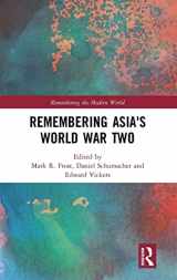 9780367111328-0367111322-Remembering Asia's World War Two (Remembering the Modern World)