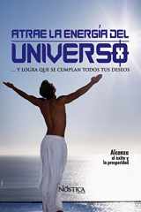 9781793114600-1793114609-ATRAE LA ENERGÍA DEL UNIVERSO: y logra que se cumplan todos tus deseos. (Spanish Edition)