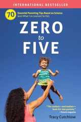 9780998919232-0998919233-Zero to Five: 70 Essential Parenting Tips Based on Science