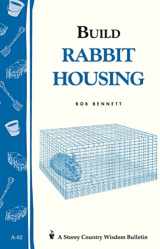 9780882662961-0882662961-Build Rabbit Housing: Storey Country Wisdom Bulletin A-82