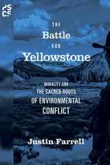 9780691164342-0691164347-The Battle for Yellowstone: Morality and the Sacred Roots of Environmental Conflict (Princeton Studies in Cultural Sociology)