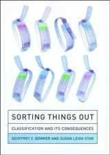 9780262522953-0262522950-Sorting Things Out: Classification and Its Consequences (Inside Technology)