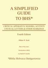 9781930566682-1930566689-A Simplified Guide to BHS: Critical Apparatus, Masora, Accents, Unusual Letters & Other Markings