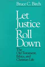 9780664240264-0664240267-Let Justice Roll Down: The Old Testament, Ethics, and Christian Life