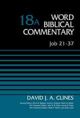 9780310521938-0310521939-Job 21-37, Volume 18A (18) (Word Biblical Commentary)