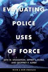 9781479810161-1479810169-Evaluating Police Uses of Force