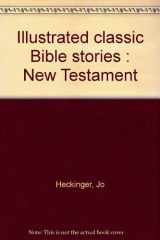9781569874721-1569874727-Illustrated classic Bible stories : New Testament