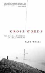 9781845501181-1845501187-Cross Words: The Biblical Doctrine of the Atonement