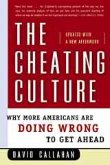 9780156030052-0156030055-The Cheating Culture: Why More Americans Are Doing Wrong to Get Ahead