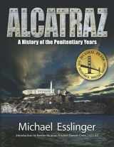 9780970461407-0970461402-Alcatraz: A History of the Penitentiary Years