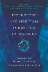 9780830828647-0830828648-Psychology and Spiritual Formation in Dialogue: Moral and Spiritual Change in Christian Perspective (Christian Association for Psychological Studies Books)