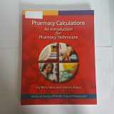 9781585282616-1585282618-Pharmacy Calculations: An Introduction for Pharmacy Technicians: An Introduction for Pharmacy Technicians